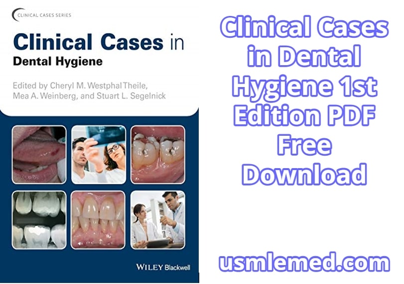 Clinical Cases in Dental Hygiene 1st Edition PDF Free Download