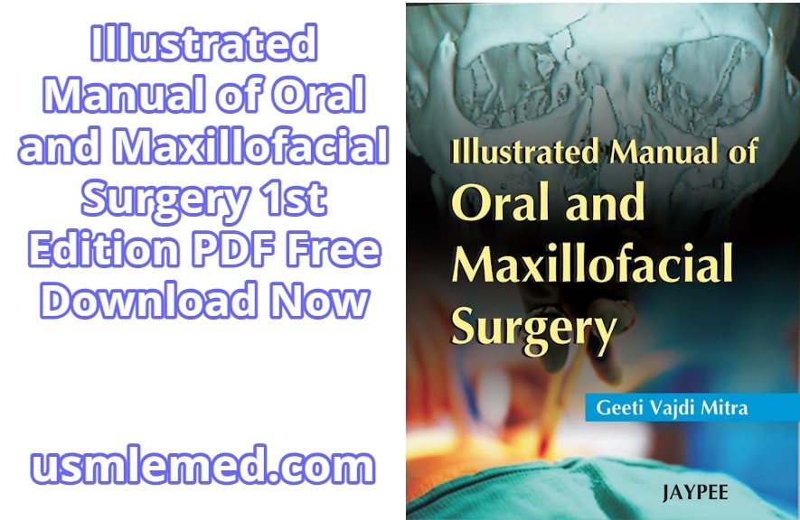 Illustrated Manual of Oral and Maxillofacial Surgery 1st Edition PDF Free Download (Direct Link)