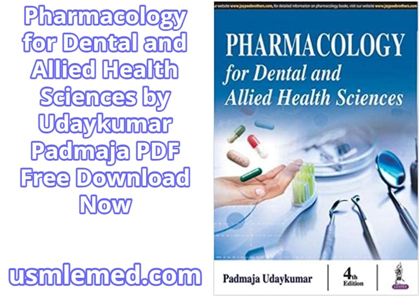 Pharmacology for Dental and Allied Health Sciences by Udaykumar Padmaja PDF Free Download (Direct Link)