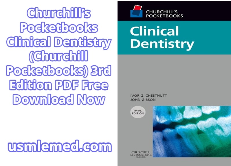 Churchill’s Pocketbooks Clinical Dentistry (Churchill Pocketbooks) 3rd Edition PDF Free Download (Direct Link)