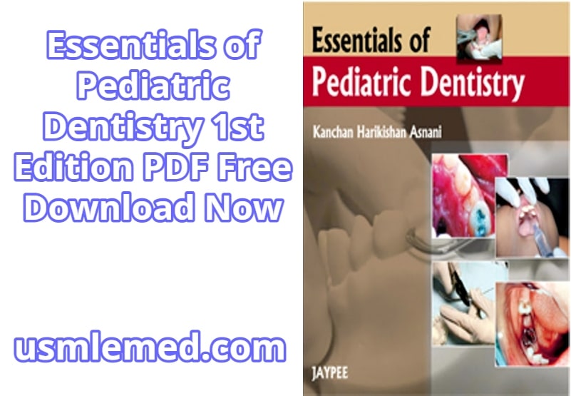 Essentials of Pediatric Dentistry 1st Edition PDF Free Download (Direct Link)