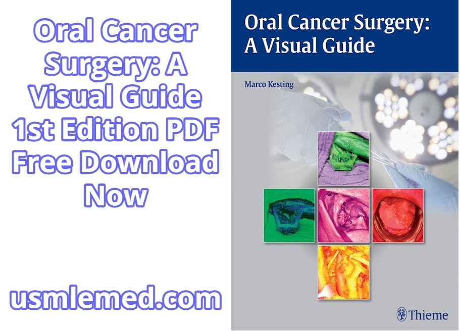 Oral Cancer Surgery A Visual Guide 1st Edition PDF Free Download (Direct Link)