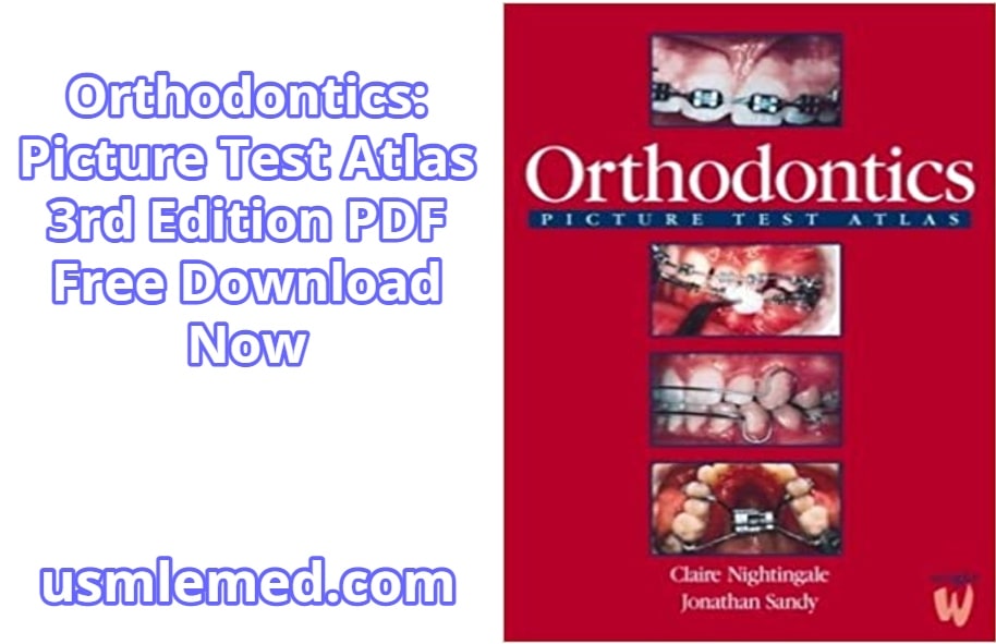 Orthodontics Picture Test Atlas 3rd Edition PDF Free Download (Direct Link)