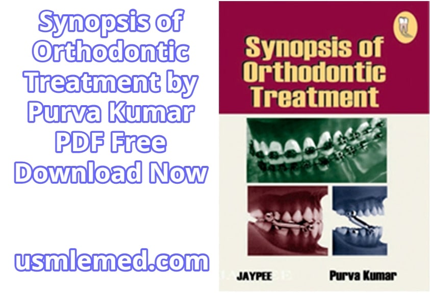 Synopsis of Orthodontic Treatment by Purva Kumar PDF Free Download (Direct Link)