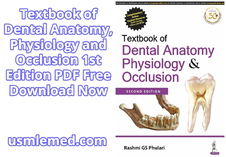 Textbook of Dental Anatomy, Physiology and Occlusion 1st Edition PDF Free Download (Direct Link)