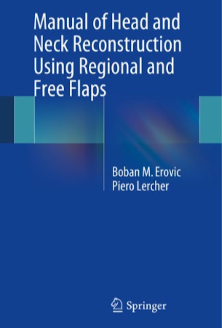 Manual of Head and Neck Reconstruction Using Regional and Free Flaps PDF Free Download (Direct Link)