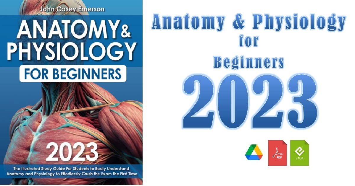 Anatomy & Physiology for Beginners 2023 PDF Free Download [Direct Link]